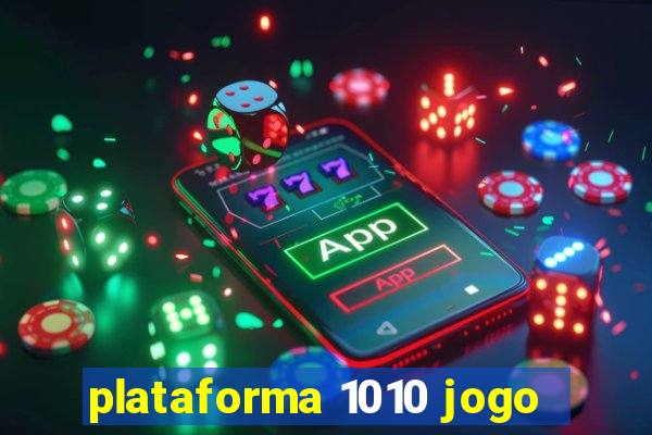 plataforma 1010 jogo